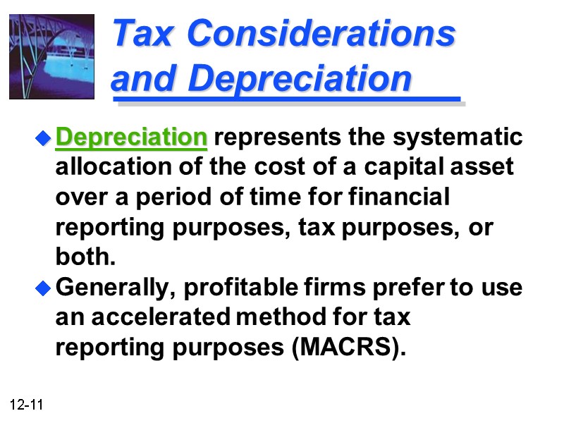 Tax Considerations  and Depreciation Generally, profitable firms prefer to use an accelerated method
